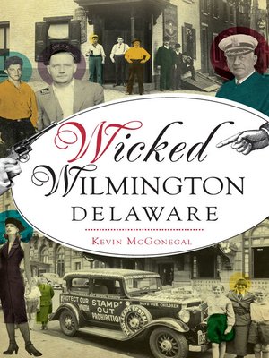 cover image of Wicked Wilmington, Delaware
